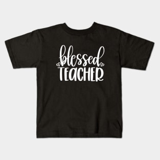 Blessed teacher - inspirational teacher quote (white) Kids T-Shirt